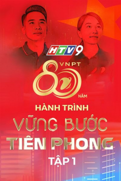 Hành Trình Vững Bước Tiên Phong - Tập 1: Khởi Nguồn - HTV9