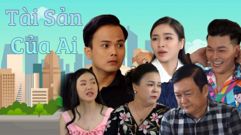 Cha Anh Mẹ Em - Tập 10 - Tài Sản Của Ai