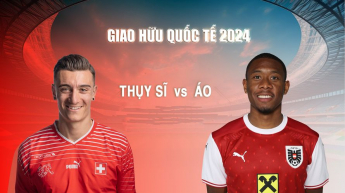 Thụy Sĩ vs Áo - Giao Hữu Quốc Tế 2024