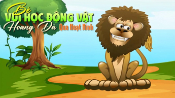 Bé Vui Học Động Vật Hoang Dã Qua Hoạt Hình
