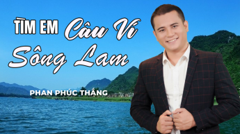 Tìm Em Câu Ví Sông Lam
