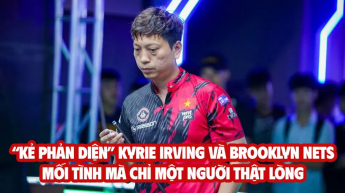 “Kẻ phản diện” Kyrie Irving và Brooklyn Nets: Mối tình mà chỉ một người thật lòng