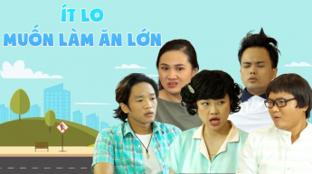 Ít Lo Muốn Làm Ăn Lớn_CAME
