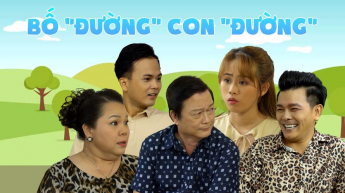 Bố "Đường" Con "Đường"_CAME