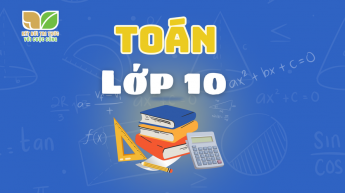 Toán - Lớp 10- Bộ sách Kết nối tri thức với cuộc sống_OLM