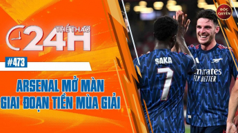 Số 275: Arsenal mở màn giai đoạn tiền mùa giải- Thể thao 24h