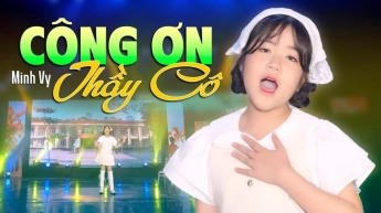 Công Ơn Thầy Cô - Minh Vy